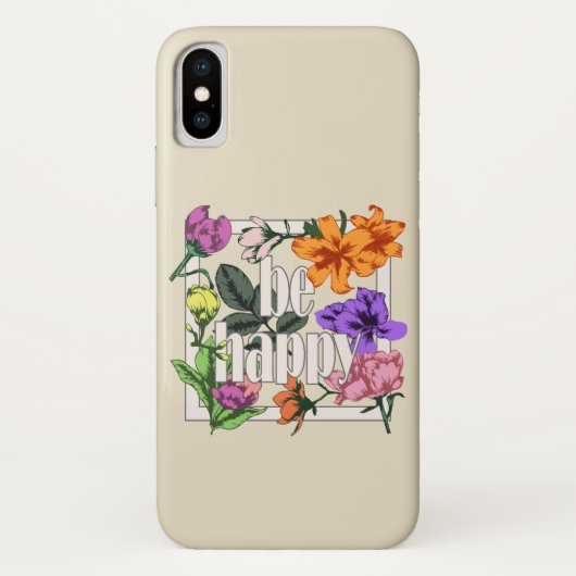 Positives Zitat Sei glücklich und Garten-Blume Case-Mate iPhone Hülle (Rückseite)