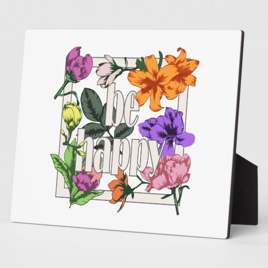 Positives Zitat Sei glücklich und Garten-Blume Fotoplatte (Seite)
