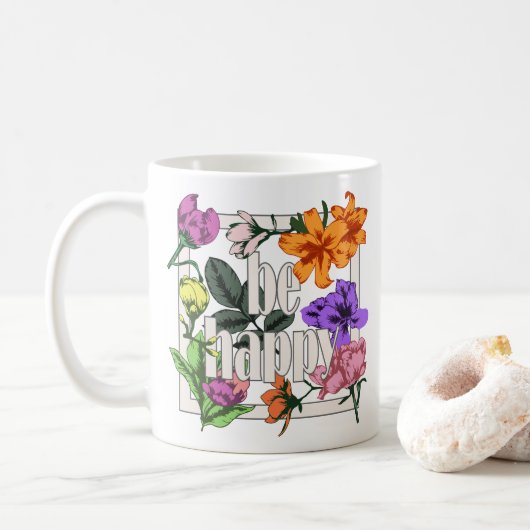 Positives Zitat Sei glücklich und Garten-Blume Kaffeetasse (Mit Donut)
