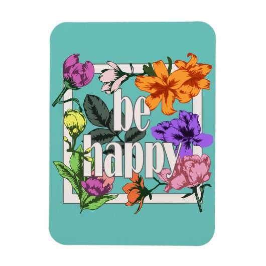 Positives Zitat Sei glücklich und Garten-Blume Magnet (Vertikal)