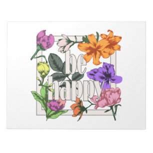 Positives Zitat Sei glücklich und Garten-Blume Notizblock