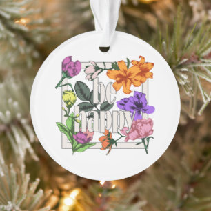 Positives Zitat Sei glücklich und Garten-Blume Ornament