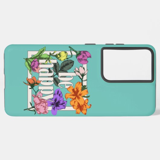Positives Zitat Sei glücklich und Garten-Blume Samsung Galaxy Hülle (Rückseite (Horizontal))