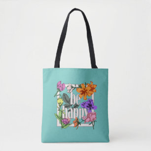 Positives Zitat Sei glücklich und Garten-Blume Tasche