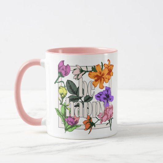 Positives Zitat Sei glücklich und Garten-Blume Tasse (Links)