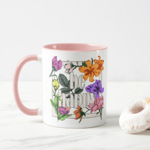 Positives Zitat Sei glücklich und Garten-Blume Tasse