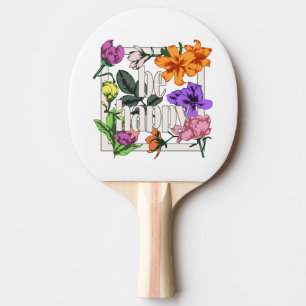 Positives Zitat Sei glücklich und Garten-Blume Tischtennis Schläger