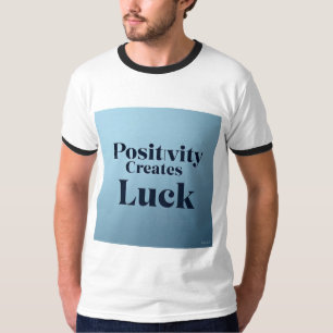 Positivität Erschafft Luck-Ringer-T - Shirt - Insp