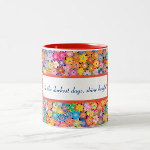 Positivity-Tasse - An den dunkelsten Tagen strahle Zweifarbige Tasse