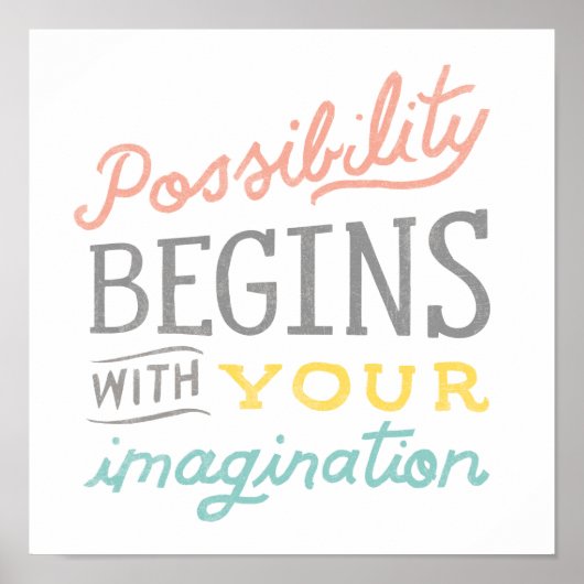 Possibility Begins With Your Imagination Poster (Vorne)