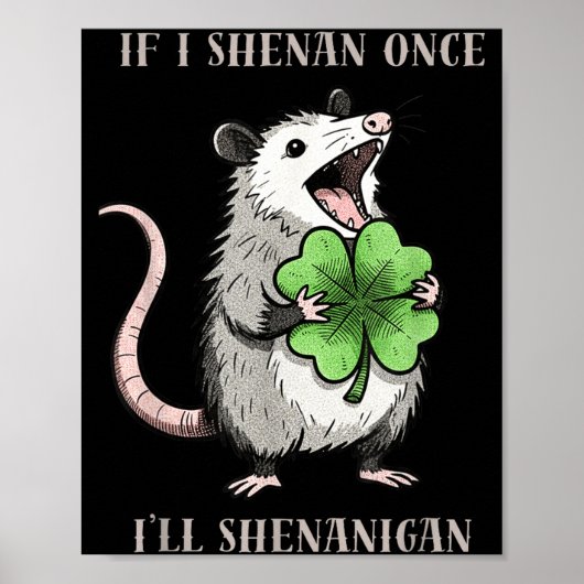 Possum wenn ich Unsinn mache St Patricks Day Poster (Vorne)