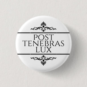 Post Tenebras Lux Button
