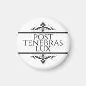 Post Tenebras Lux Magnet (Vorne)