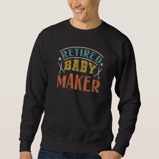 Post Vasectomy Jokes Recovery Retired Baby Maker Sweatshirt (Vorderseite)