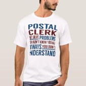 Postal Clerk Solve Problems T-Shirt (Vorderseite)