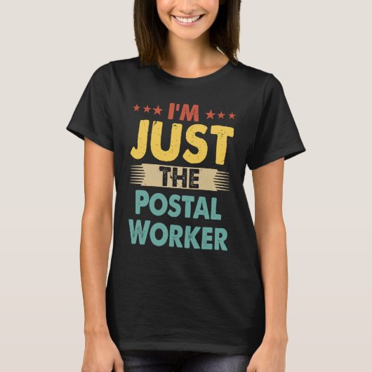 Postal Worker Job Retro I'm Just The Postal Worker T-Shirt (Vorderseite)