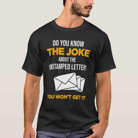 Postal Worker Know The Joke About Unstamped Letter T-Shirt (Vorderseite)