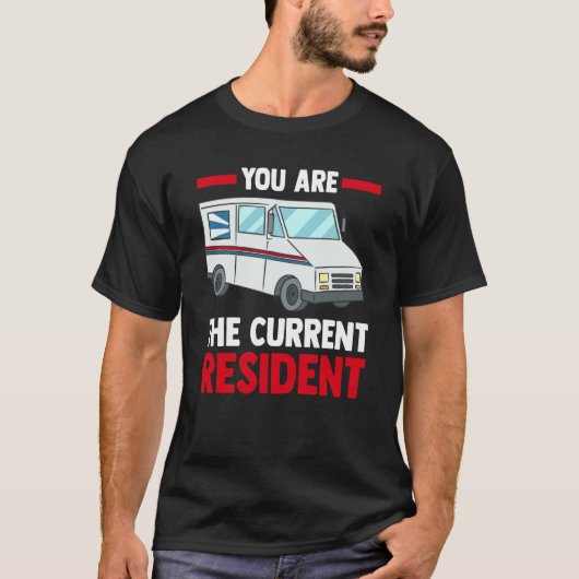 Postal Worker Mail Carrier  You Are Current Reside T-Shirt (Vorderseite)