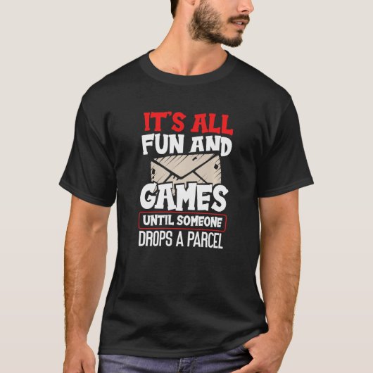 Postal Worker Mailman sein All Fun and Games Parce T-Shirt (Vorderseite)