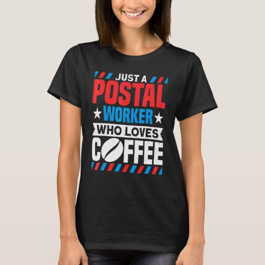 Postal Worker Postal Worker Who Loves Coffee Mail T-Shirt (Vorderseite)