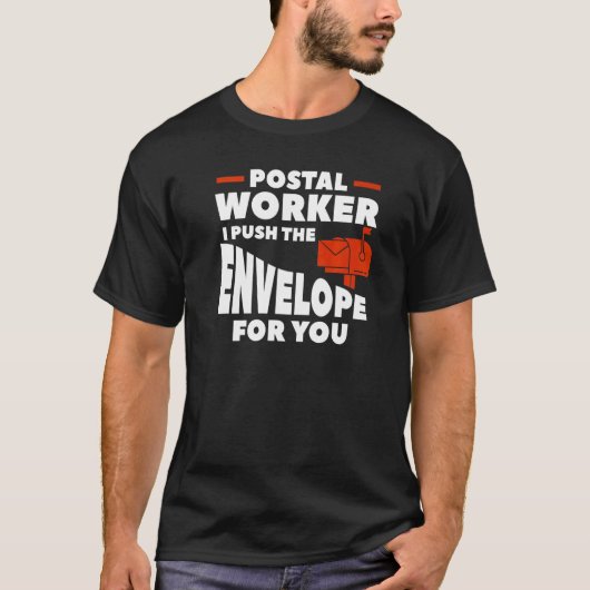 Postarbeiter, den ich für Sie bereite T-Shirt (Vorderseite)
