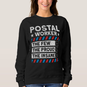 Postarbeiter die wenigen, die stolz auf den verrüc sweatshirt