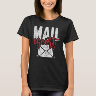 Postarbeiter Mail Escort US Post Mailman Mail Ca T-Shirt