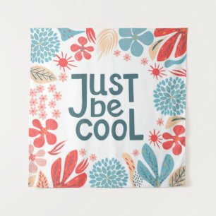 Postcard, seien Sie einfach cool, motivierendes Zi Wandteppich