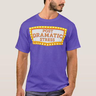 Postdramatische Stress Funny Theater T-Shirt