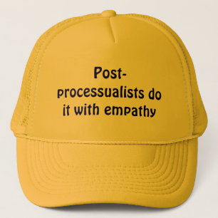 Posten-processualists tun es mit Empathie Truckerkappe