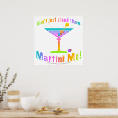 Poster, Art - Stehe nicht nur da - MARTINI ME! Poster (Küche)