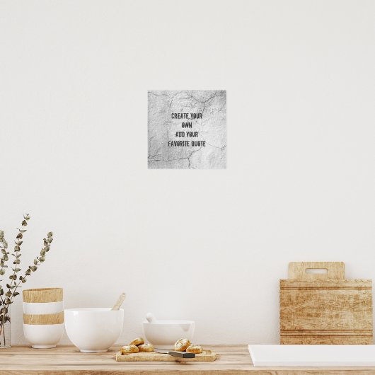 poster create your own quote cracked stucco design (Küche)