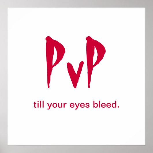 Poster des Gamers "PvP, bis deine Augen bluten" (Vorne)