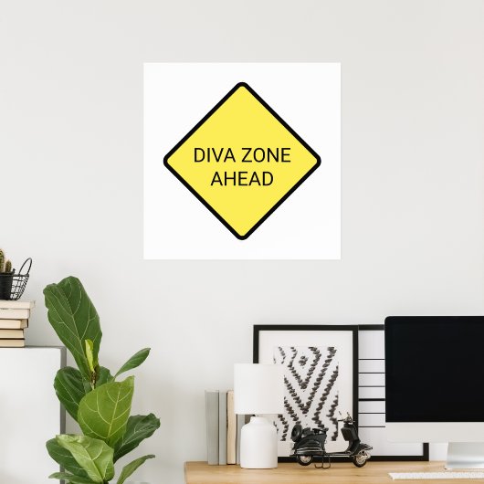 Poster "Diva Zone Ahead" (Heimbüro)