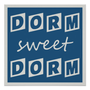Poster "Dorm Sweet Dorm"