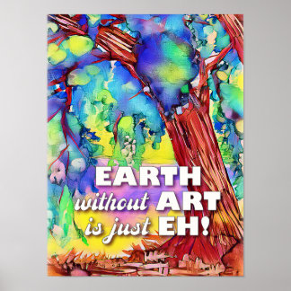 Poster, EARTH ohne ART ist nur EH! Poster