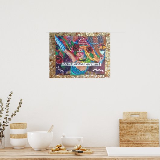 POSTER-EMBRACE DIE FREAK, DASS SIE SIND. POSTER (Küche)