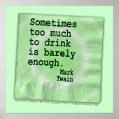 Poster, Kunst - zu viel zum Trinken Poster (Vorne)