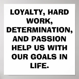 POSTER.. LOYALTY, SCHWERE ARBEIT POSTER