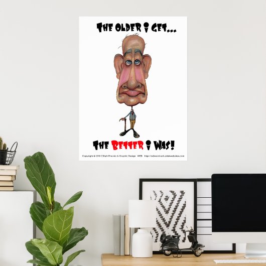 Poster Older I Get (BH87) (Heimbüro)