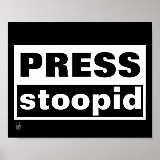 Poster "PRESS STOOPID" (Vorne)