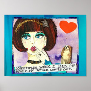 POSTER-SOMETIMES, WENN ICH MEINEN MUND ÖFFNE POSTER