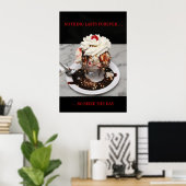 POSTER, Sundae, Nichts dauert ewig Poster (Heimbüro)