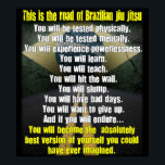 Poster "The Road of Brazilian Jiu Jitsu"<br><div class="desc">"The Road of Brazilian Jiu Jitsu" Motivierend/ Inspirational Poster von Project Kombat. Sie werden körperlich getestet. Sie werden geistig getestet. Sie werden Machtlosigkeit erleben. Du wirst lernen. Du wirst lehren. Du wirst an die Wand stoßen. Sie werden einbrechen. Du wirst schlechte Tage haben. Du will, aufzugeben. Und wenn Sie ertragen...</div>