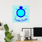 Poster von Bright Blue Turtle Dude (Heimbüro)
