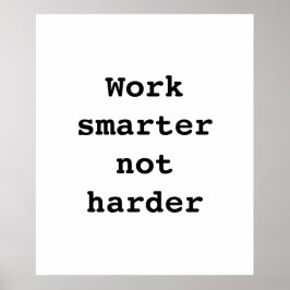 Poster "Work smarter not harter" von Billy Bernie