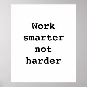 Poster "Work smarter not harter" von Billy Bernie