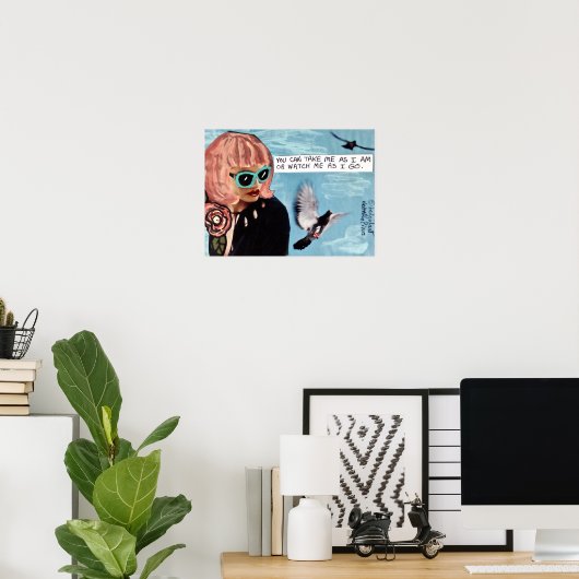 POSTER-YOU KÖNNEN MICH NEHMEN, WIE ICH BIN ODER SE POSTER (Heimbüro)
