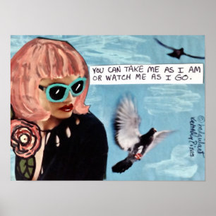 POSTER-YOU KÖNNEN MICH NEHMEN, WIE ICH BIN ODER SE POSTER