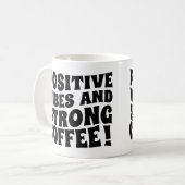 Postive Vibes & Strong Coffee Mug Kaffeetasse (Vorderseite Links)